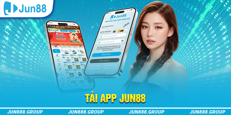 Lý do bạn nên tải app Jun88 để trải nghiệm các game cược